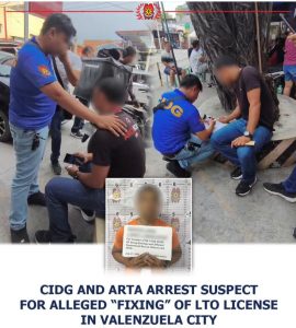 CIDG AND ARTA ARREST SUSPECT FOR ALLEGED “FIXING” OF LTO LICENSE IN VALENZUELA CITY